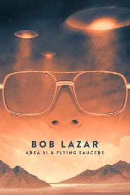 ดูหนังออนไลน์ฟรีเรื่อง Bob Lazar Area 51 & Flying Saucers (2018) บ็อบ ลาซาร์ แอเรีย 51 และจานบิน (ซับไทย) ดูหนังออนไลน์ HD พากย์ไทย HD