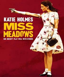ดูหนังออนไลน์ฟรีเรื่อง Miss Meadows (2014) มิส เมโดวส์ นางไม่ได้มา(ยิง)เล่นๆ [ซับไทย] ดูหนังออนไลน์ HD พากย์ไทย HD