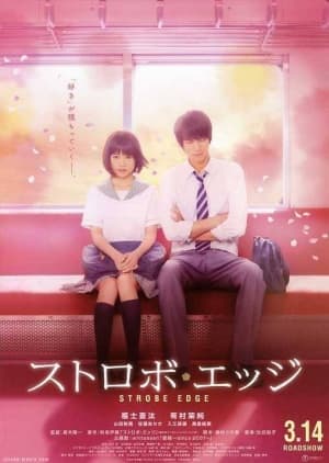 ดูหนังออนไลน์ฟรีเรื่อง Strobe Edge (2015) จากการ์ตูนดังสู่หนังยอดฮิต [ซับไทย] ดูหนังออนไลน์ HD พากย์ไทย HD