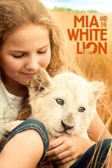 ดูหนังออนไลน์ฟรีเรื่อง Mia and the White Lion (2018) มีอากับมิตรภาพมหัศจรรย์ ดูหนังออนไลน์ HD พากย์ไทย HD