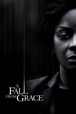 ดูหนังออนไลน์ฟรีเรื่อง A Fall from Grace อะ ฟอล ฟรอม เกรซ (2020) NETFLIX บรรยายไทย ดูหนังออนไลน์ HD พากย์ไทย HD