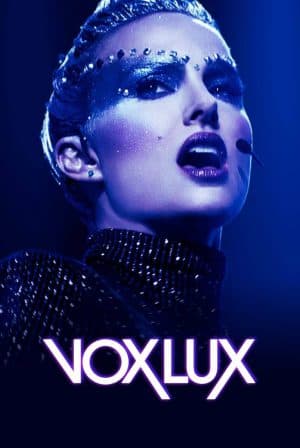 ดูหนังออนไลน์ฟรีเรื่อง Vox Lux (2018) ว็อกซ์ ลักซ์ เกิดมาเพื่อร้องเพลง ดูหนังออนไลน์ HD พากย์ไทย HD