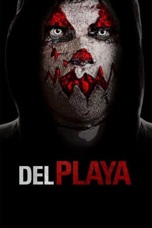 ดูหนังออนไลน์ฟรีเรื่อง Del Playa (2017) แค้นอํามหิต ดูหนังออนไลน์ HD พากย์ไทย HD