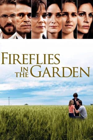 ดูหนังออนไลน์ฟรีเรื่อง Fireflies in the Garden (2008) ปาฏิหาริย์สายใยรัก ดูหนังออนไลน์ HD พากย์ไทย HD