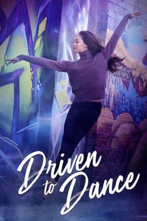 ดูหนังออนไลน์ฟรีเรื่อง Driven to Dance (2018) เส้นทางสู่การเต้นรำ ดูหนังออนไลน์ HD พากย์ไทย HD