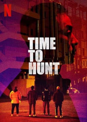 ดู Time to Hunt (2020) ถึงเวลาล่า HD ออนไลน์ฟรี