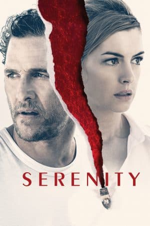 ดูหนังออนไลน์ฟรีเรื่อง Serenity (2019) แผนลวงฆ่า เกาะพิศวง ดูหนังออนไลน์ HD พากย์ไทย HD
