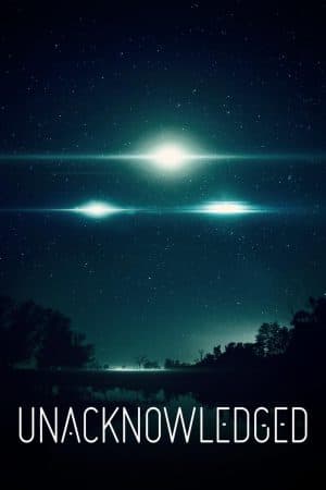 ดูหนังออนไลน์ฟรีเรื่อง Unacknowledged (2017) เรื่องราวที่ไม่มีใครยอมรับ ดูหนังออนไลน์ HD พากย์ไทย HD