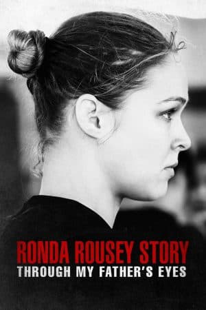 ดูหนังออนไลน์ฟรีเรื่อง Through My Father’s Eyes: The Ronda Rousey Story (2019) บรรยายไทย ดูหนังออนไลน์ HD พากย์ไทย HD