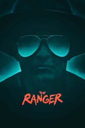 ดูหนังออนไลน์ฟรีเรื่อง The Ranger (2018) ตำรวจคลั่ง ดูหนังออนไลน์ HD พากย์ไทย HD