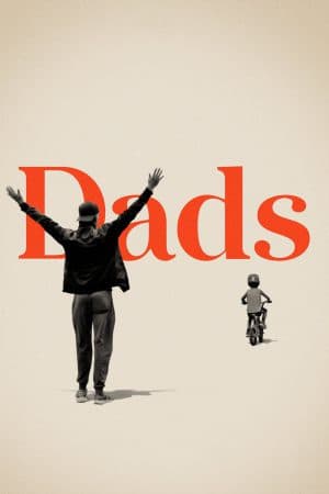 ดูหนังออนไลน์ฟรีเรื่อง Dads (2019) บรรยายไทยแปล ดูหนังออนไลน์ HD พากย์ไทย HD
