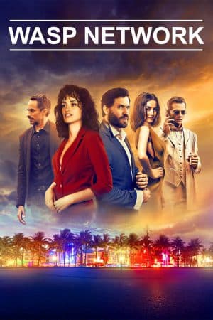ดูหนัง Wasp Network | Netflix (2019) เครือข่ายอสรพิษ HD ฟรีเต็มเรื่อง