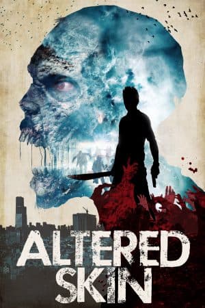 ดูหนังออนไลน์ฟรีเรื่อง Altered Skin (2018) พากย์ไทย ดูหนังออนไลน์ HD พากย์ไทย HD