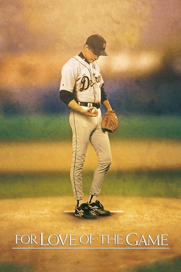 ดูหนัง For Love of the Game (1999) ทุ่มหัวใจให้เกมรัก HD ฟรีเต็มเรื่อง
