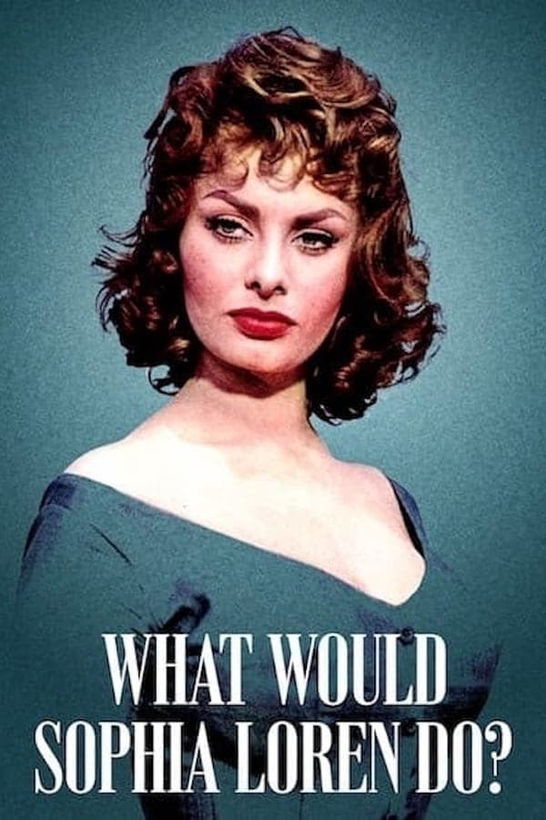 ดูหนังออนไลน์ฟรีเรื่อง What Would Sophia Loren Do? (2021) โซเฟีย ลอเรนจะทำอย่างไร ดูหนังออนไลน์ HD พากย์ไทย HD