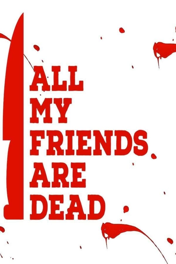 ดูหนังออนไลน์ฟรีเรื่อง All My Friends Are Dead (2021) ปาร์ตี้สิ้นเพื่อน (Netflix) ดูหนังออนไลน์ HD พากย์ไทย HD