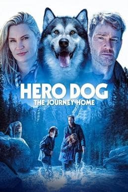 ดูหนังออนไลน์ฟรีเรื่อง Against the Wild The Journey Home (Hero Dog The Journey Home) (2021) ดูหนังออนไลน์ HD พากย์ไทย HD