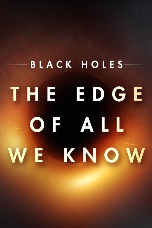 ดูหนังออนไลน์ฟรีเรื่อง Black Holes The Edge Of All We Know (2020) หลุมดำ สุดขอบความรู้ ดูหนังออนไลน์ HD พากย์ไทย HD
