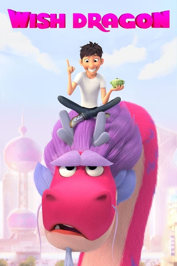 ดูหนังออนไลน์ฟรีเรื่อง Wish Dragon (2021) มังกรอธิษฐาน ดูหนังออนไลน์ HD พากย์ไทย HD