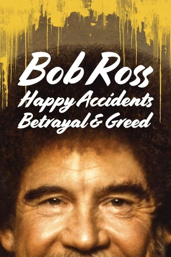 ดูหนังออนไลน์ฟรีเรื่อง Bob Ross Happy Accidents Betrayal & Greed (2021) บ็อบ รอสส์ อุบัติเหตุแห่งสุข การทรยศ และความโลภ ดูหนังออนไลน์ HD พากย์ไทย HD
