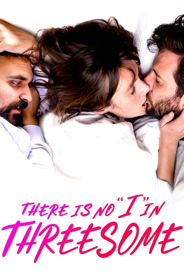 ดูหนังออนไลน์ฟรีเรื่อง There Is No I in Threesome (2021) ลิ้มลองหลากรัก ดูหนังออนไลน์ HD พากย์ไทย HD
