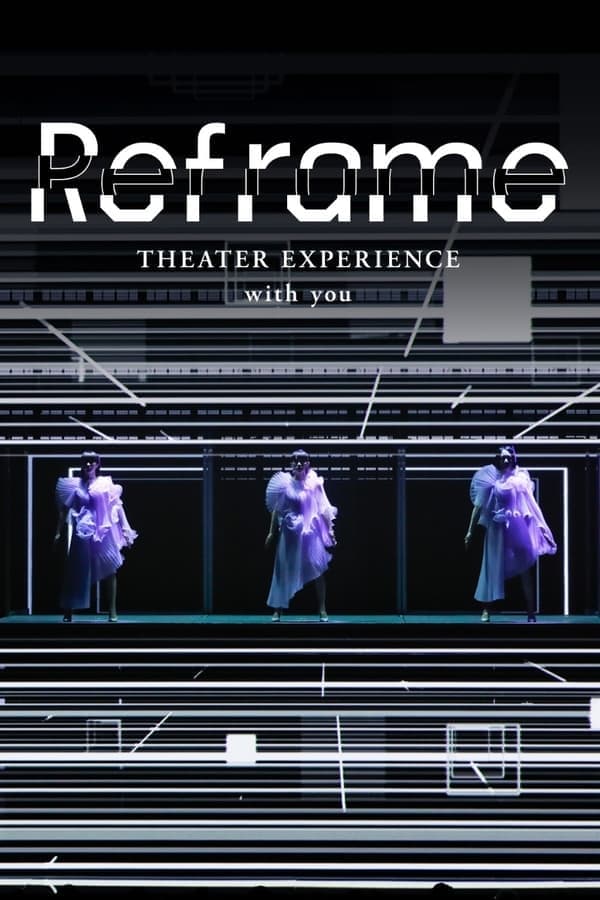 ดูหนังออนไลน์ฟรีเรื่อง Reframe THEATER EXPERIENCE with you (2020) คอนเสิร์ตผ่านจอ ดูหนังออนไลน์ HD พากย์ไทย HD