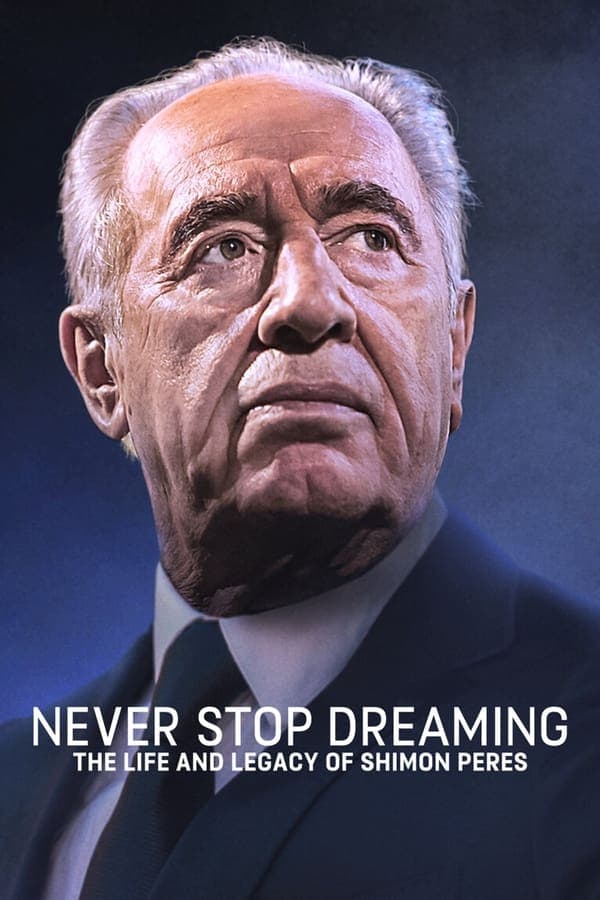 ดูหนังออนไลน์ฟรีเรื่อง Never Stop Dreaming The Life And Legacy Of Shimon Peres (2018) บรรยายไทย ดูหนังออนไลน์ HD พากย์ไทย HD