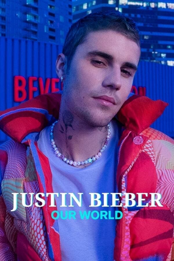 ดูหนังออนไลน์ฟรีเรื่อง Justin Bieber Our World (2021) ดูหนังออนไลน์ HD พากย์ไทย HD