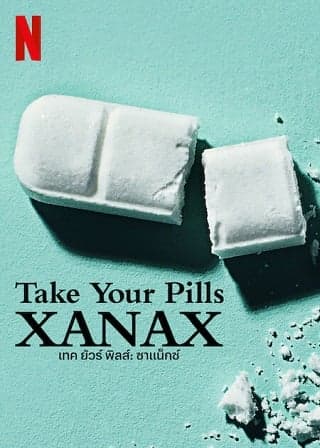 ดูหนังออนไลน์ฟรีเรื่อง Take Your Pills: Xanax | Netflix (2022) เทค ยัวร์ พิลส์: ซาแน็กซ์ ดูหนังออนไลน์ HD พากย์ไทย HD