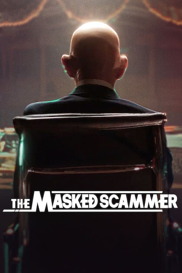 ดูหนังออนไลน์ฟรีเรื่อง The Masked Scammer | Netflix (2022) หน้ากากนักต้มตุ๋น ดูหนังออนไลน์ HD พากย์ไทย HD