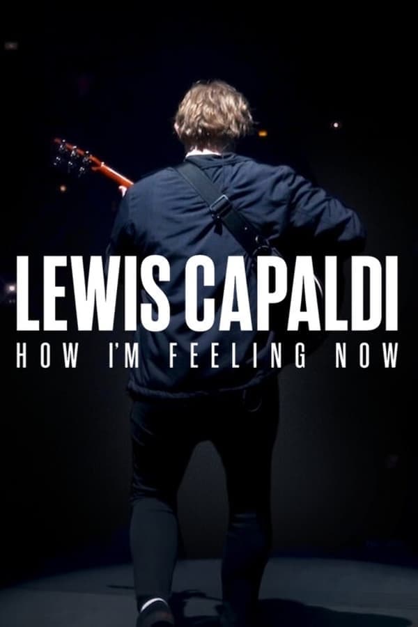 ดูหนังออนไลน์ฟรีเรื่อง Lewis Capaldi How I’m Feeling Now (2023) ลูวิส คาปาลดี ความรู้สึก ณ จุดนี้ ดูหนังออนไลน์ HD พากย์ไทย HD