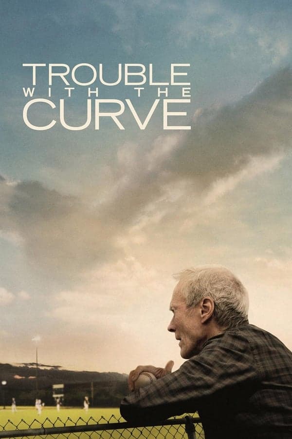 ดูหนังออนไลน์ฟรีเรื่อง Trouble with the Curve (2012) ทรับเบิ้ล วิท เดอะ เคิร์ฟ ดูหนังออนไลน์ HD พากย์ไทย HD