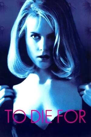 ดูหนังออนไลน์ฟรีเรื่อง To Die For (1995) ผู้หญิงไต่สวรรค์ ดูหนังออนไลน์ HD พากย์ไทย HD