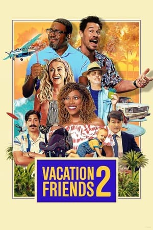 ดูหนังออนไลน์ฟรีเรื่อง Vacation Friends 2 (2023) เพื่อนคู่แสบ แอบป่วนงาน 2 ดูหนังออนไลน์ HD พากย์ไทย HD