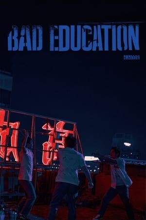 ดูหนังออนไลน์ฟรีเรื่อง Bad Education (2023) บทเรียน​ชั่ว ดูหนังออนไลน์ HD พากย์ไทย HD