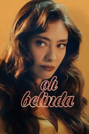 ดูหนังออนไลน์ฟรีเรื่อง Oh Belinda (2023) โอ้ เบลินด้า ดูหนังออนไลน์ HD พากย์ไทย HD