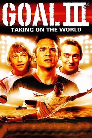 ดูหนังออนไลน์ฟรีเรื่อง Goal III: Taking on the World (2009) ดูหนังออนไลน์ HD พากย์ไทย HD