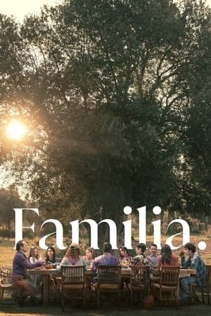 ดูหนังออนไลน์ฟรีเรื่อง Familia (2023) ครอบครัวที่รัก ดูหนังออนไลน์ HD พากย์ไทย HD