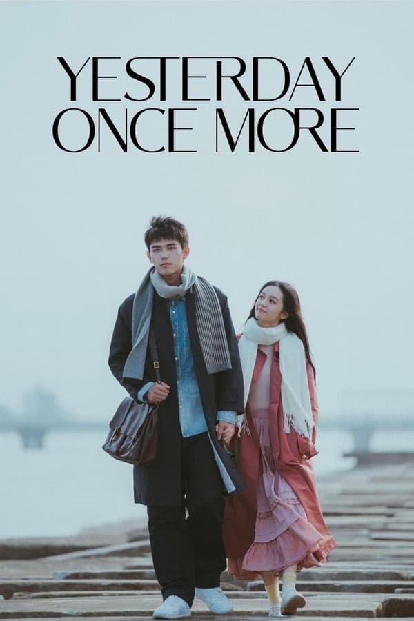 ดูหนังออนไลน์ฟรีเรื่อง Yesterday Once More (2023) ดูหนังออนไลน์ HD พากย์ไทย HD