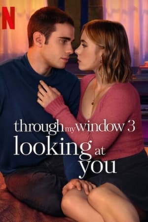 ดูหนังออนไลน์ฟรีเรื่อง Through My Window 3: Looking at You (2024) รักผ่านหน้าต่าง: ดวงตาจ้องมองเธอ ดูหนังออนไลน์ HD พากย์ไทย HD