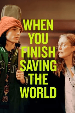 ดูหนังออนไลน์ฟรีเรื่อง When You Finish Saving the World (2023) ดูหนังออนไลน์ HD พากย์ไทย HD