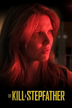 ดูหนังออนไลน์ฟรีเรื่อง To Kill a Stepfather (2023) ดูหนังออนไลน์ HD พากย์ไทย HD