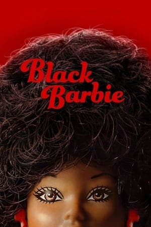 ดูหนังออนไลน์ฟรีเรื่อง Black Barbie: A Documentary (2023) แบล็ก บาร์บี้ ดูหนังออนไลน์ HD พากย์ไทย HD