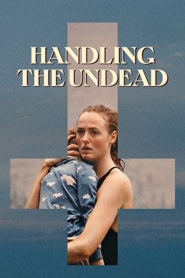 ดูหนังออนไลน์ฟรีเรื่อง Handling the Undead (2024) ดูหนังออนไลน์ HD พากย์ไทย HD