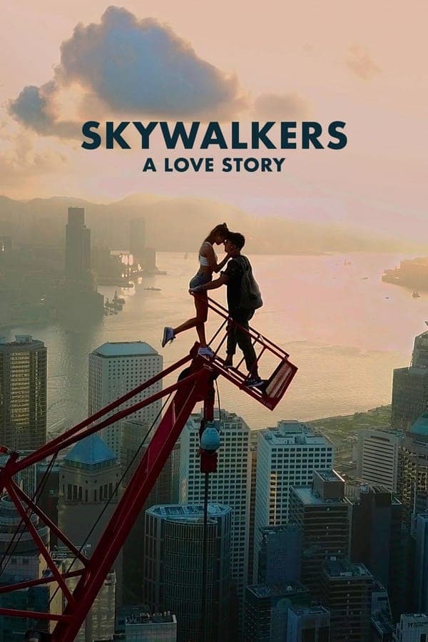 ดูหนังออนไลน์ฟรีเรื่อง Skywalkers A Love Story (2024) คู่รักนักไต่ฟ้า ดูหนังออนไลน์ HD พากย์ไทย HD