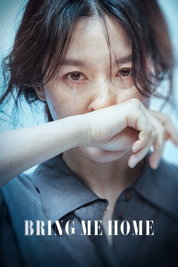 ดูหนังออนไลน์ฟรีเรื่อง Bring Me Home (2019) ดูหนังออนไลน์ HD พากย์ไทย HD