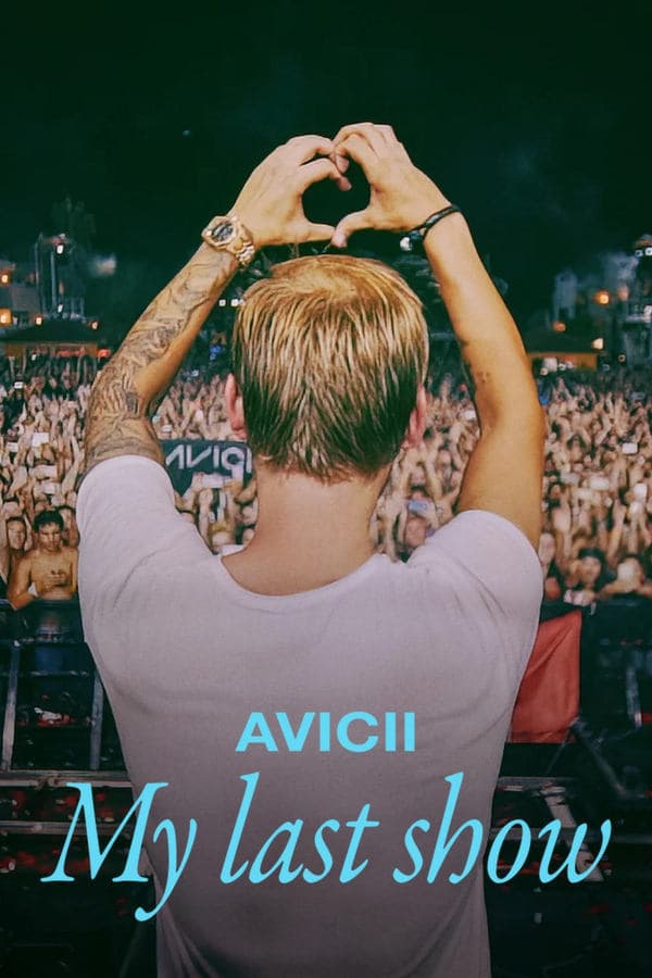 ดูหนังออนไลน์ฟรีเรื่อง Avicii – My Last Show (2024) โชว์สุดท้าย ดูหนังออนไลน์ HD พากย์ไทย HD