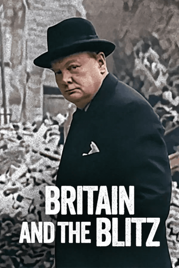 ดูหนังออนไลน์ฟรีเรื่อง Britain and the Blitz (2025) ยุทธการเดอะบลิตซ์พิชิตอังกฤษ ดูหนังออนไลน์ HD พากย์ไทย HD