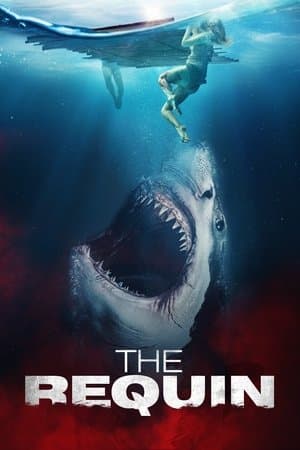 ดูหนังออนไลน์ฟรีเรื่อง The Requin (2022) ดูหนังออนไลน์ HD พากย์ไทย HD