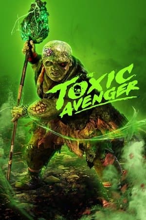 ดูหนังออนไลน์ฟรีเรื่อง The Toxic Avenger Unrated (2025) ฮีโร่พันธุ์ท็อกซิก ดูหนังออนไลน์ HD พากย์ไทย HD